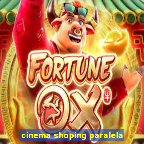 cinema shoping paralela